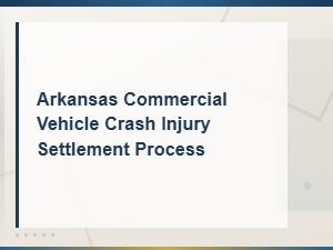 Commercial Vehicle Crash Settlements in Arkansas
